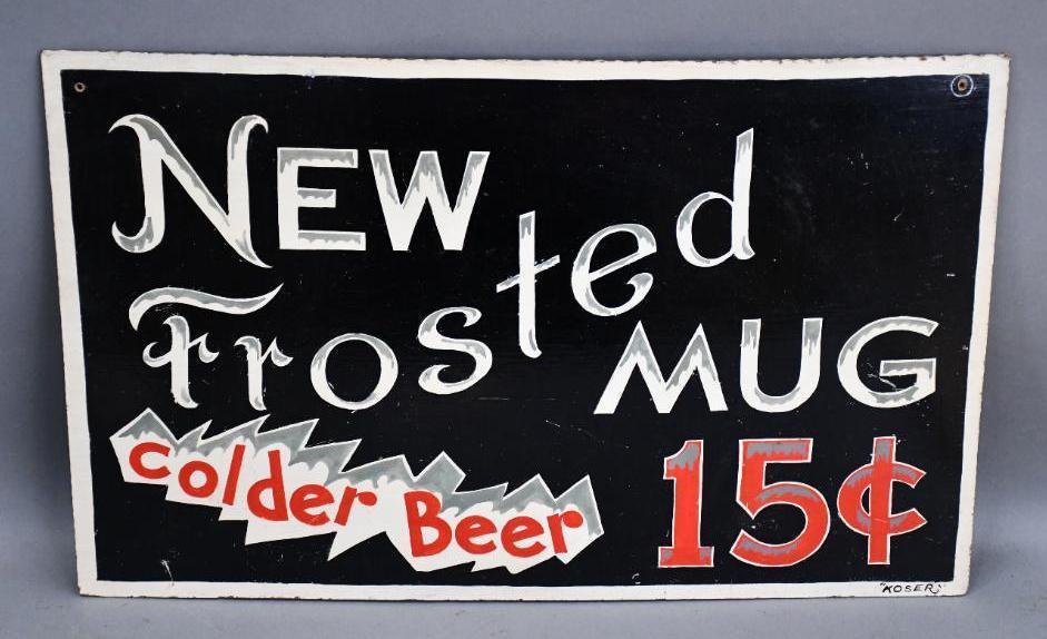 New Frosted Mug "Colder Beer" 15 cents Masonite Sign: Rated 8.9, 12"x19", single-sided Masonite sign has excellent color and shine, has light wear, marked Koser.