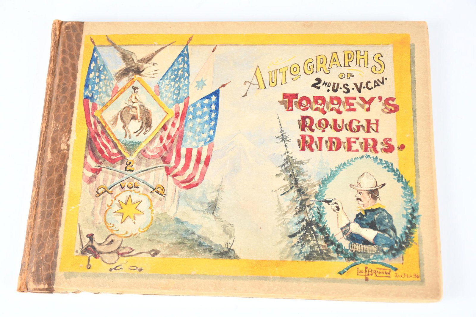 Hand Decorated Autograph Book "Torrey's Rough Riders": rated 7, 9"x13", the cover and one page inside is hand decorated by Mrs. Lou E. BrannanÃ‚ wife of one of Torrey's Rough Riders, given to Colonel Jay L. Torrey, dated 1898. There are no 