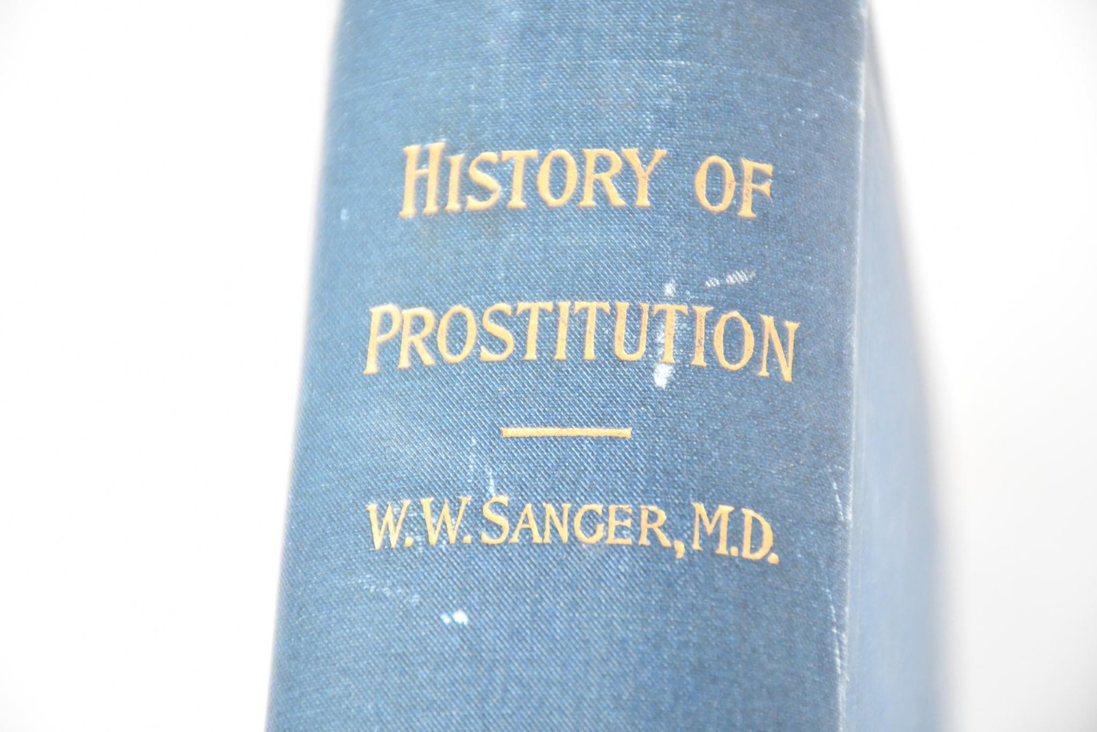 History of Prostitutions by W.W. Sanger, M.D.: rated 7.5, 9.5"x6", dated 1898, over 700 pages.