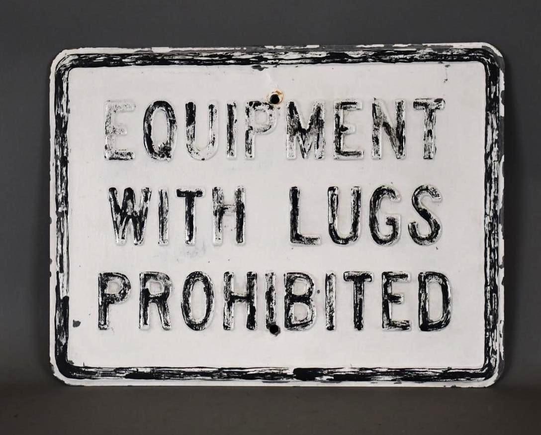 Equipment w/ Lugs Prohibited Heavy Metal Sign (1 of 4)