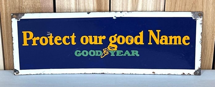 Goodyear "Rrotect our good Name" Porcelain Sign (TAC)