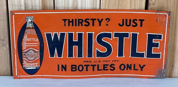 Thirsty? Just Whistle in bottle only w/Image Metal Tacker Sign (TAC)