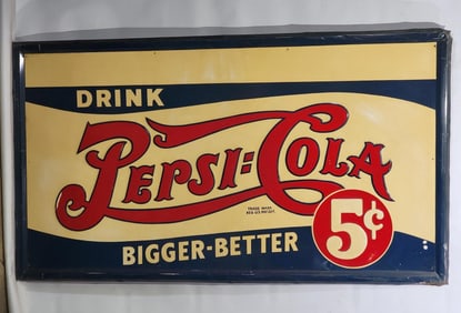 Drink Pepsi:Cola Bigger-Better 5¢ Metal Sign (TAC)
