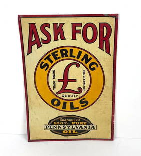 Ask For Sterling Oils w/Logo Metal Tacker Sign: rated 8.25, 19.75&#34;x13.5&#34;, the SST embossed sign has good color, has light wear and soiling. This lot can be picked up in Tidioute, PA on September 18 - 22 or this lot can be taken back to our