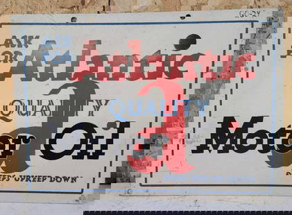 Ask for Atlantic Quality Motor Oil Metal Sign: rated 7.9, 15&#34;x21&#34;, the SST sign has good color, has wear and minor soiling, ink in the upper right-hand corner. This lot can be picked up in Tidioute, PA on September 18 - 22 or this lot can