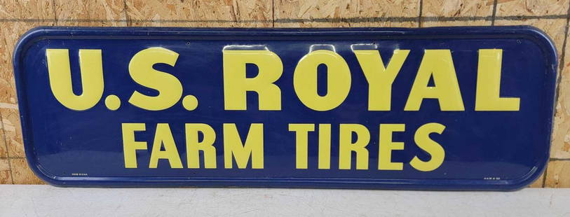 U.S. Royal Farm Tires Metal Sign: rated 8.9, 19&#34;x60&#34;, the SST embossed sign has excellent color and shine, has light wear, more around the perimeter, marked A.A.W., dated 1960. This lot can be picked up in Tidioute, PA on Sept