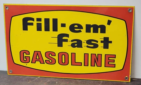 Fill-em Fast Gasoline Porcelain Pump Sign (TAC)