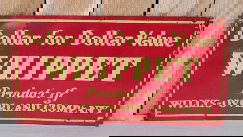 Dollar for Dollar Value Whippet Willys-Overland Co. Metal Tacker Sign (TAC)