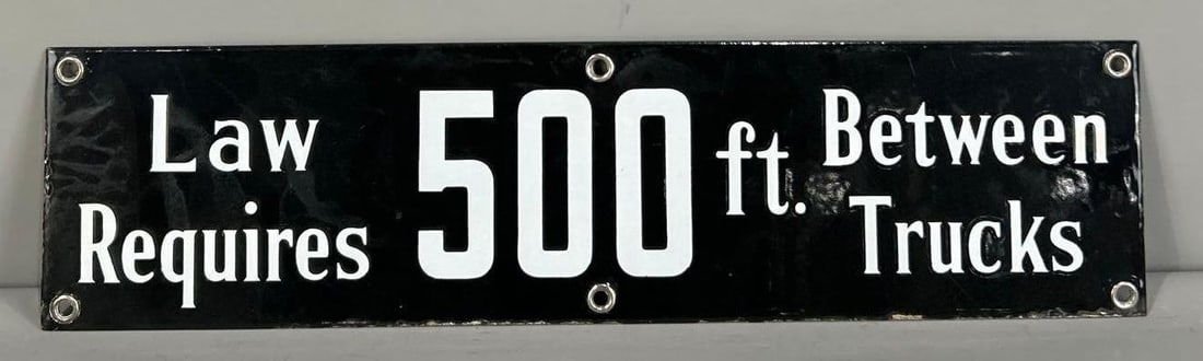 Law Requires 500 ft. Between Trucks Porcelain Sign (TAC) (1 of 5)