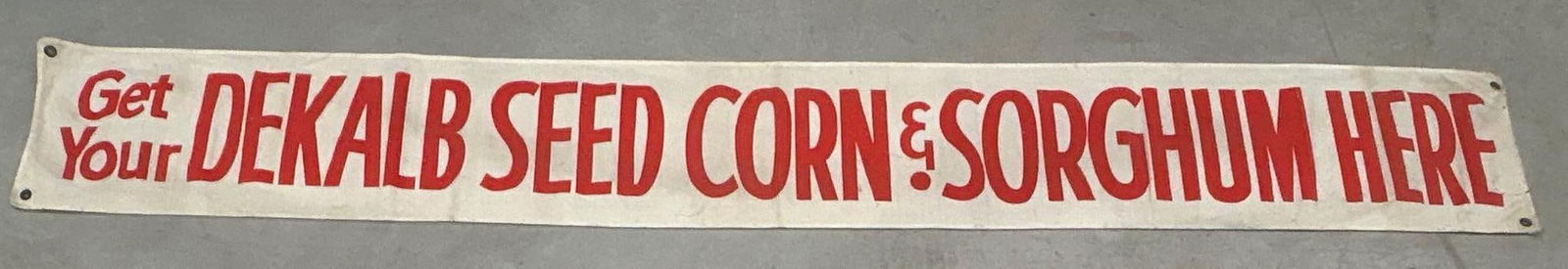 Get Your Dekalb See Corn & Sorghum Here Cloth Banner: rated 8.5, 12"x88", in good condition.
