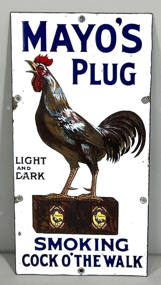 Mayo's Plug Smoking Cock O'The Walk w/Image Porcelain Sign (TAC): rated 9, 13"x6.5". This SSP sign has excellent color and gloss. Sign has small chips a few mounting holes. Rarity 5. TAC #061611