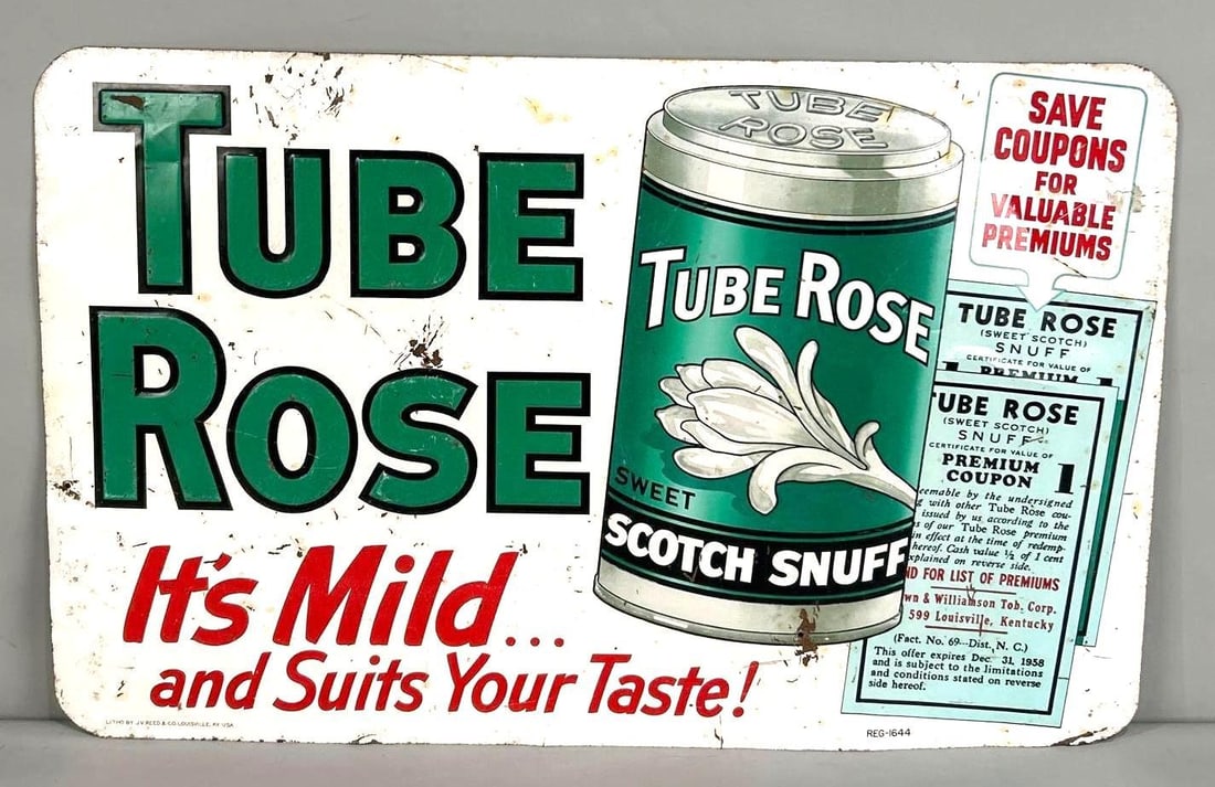 Tube Rose Tobacco Embossed Tin Sign W/ Tobacco Tin Graphic: (Rated 7.0). 18" x 27.5". This SST sign has good color throughout. Display shows paint loss and two added holes in the field. Outer edge shows staining and minor paint loss. Rarity 2. TAC # 062278