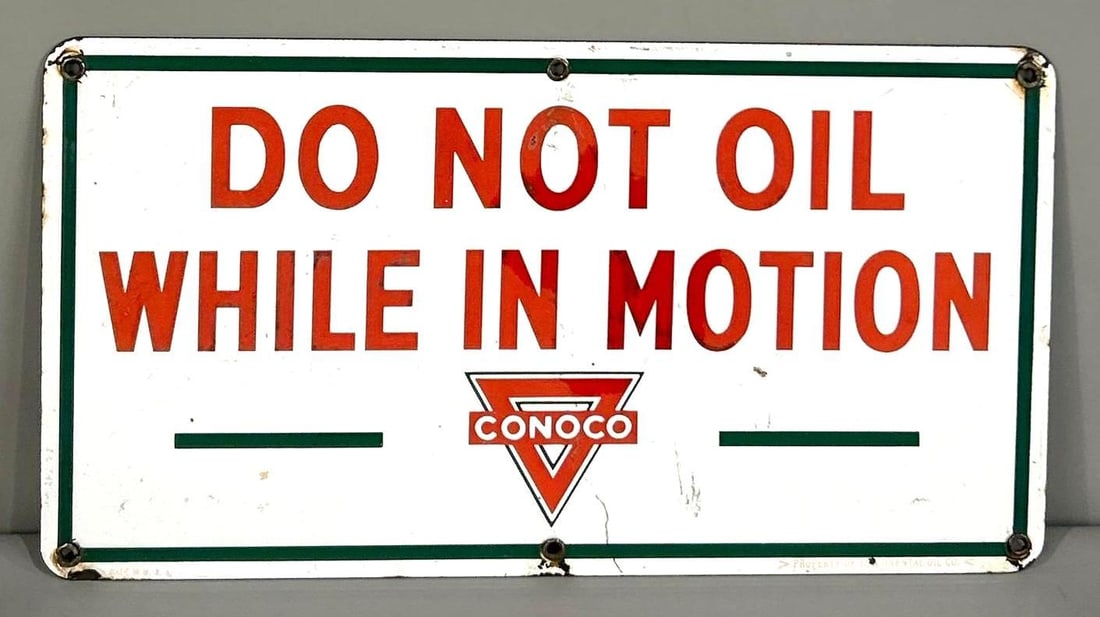 Conoco "Do Not Oil While In Motion" Porcelain Sign W/ Logo Graphic (1 of 4)