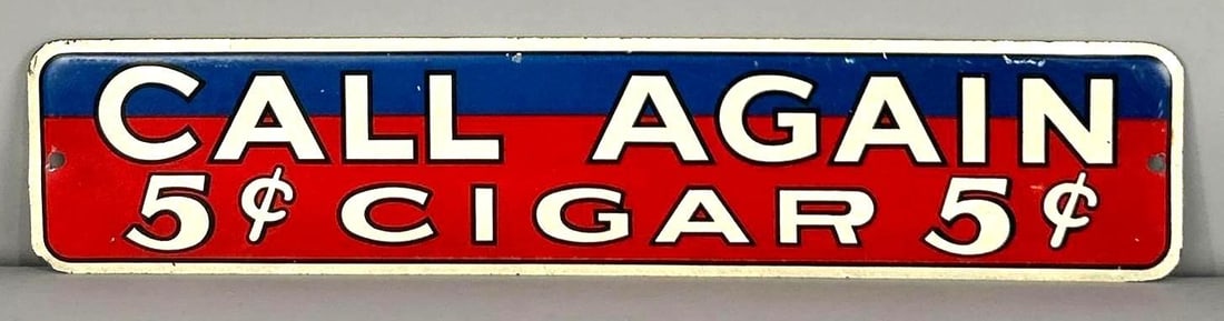 Call Again Cigars Metal Sign: Rated 8.75. 3" x 14". This SST sign has good color throughout. Sign has minor paint loss and blemishes along the outer edge. Rarity 2. TAC # 062049