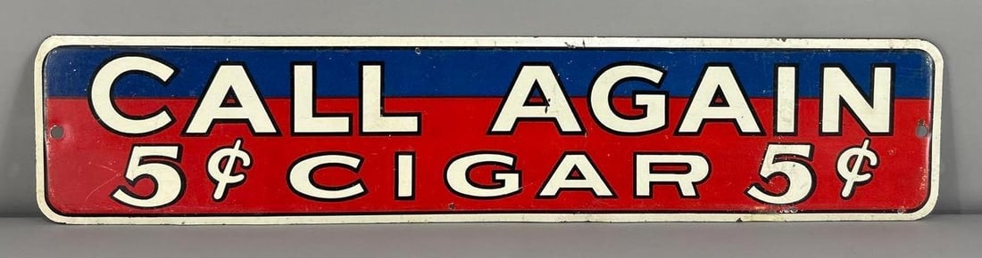 Call Again Cigar Metal SIgn: Rated 8.9. 3" x 13.75". This SST has good color with minor surface abrasions and paint loss on both the inner and outer fields. Outer bottom edge has a small touch up. Rarity 2. TAC # 062005