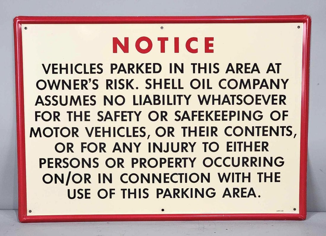 Notice, Vehicles Parked in this area at owner's risk. Shell Metal Sign (TAC): rated 9.5, 19.5"x27.75", the SST self-framed sign has excellent color and shine, field is clean, has light edge wear, marked A-M, dated 1969. Rarity 5. TAC #063874