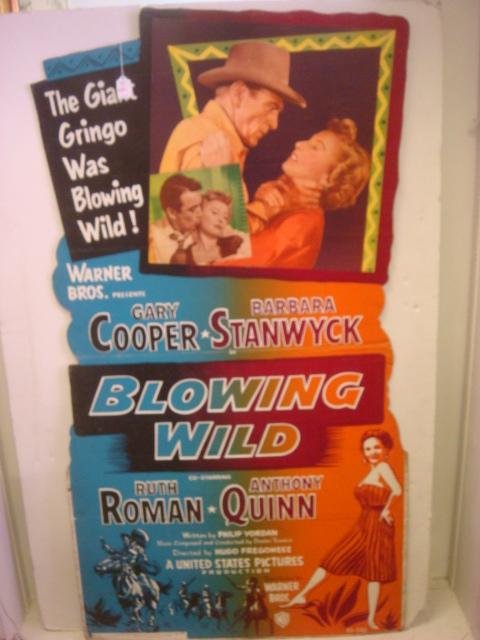 Gary Cooper & Barbara Stanwyck Original Movie Display:: Gary Cooper & Barbara Stanwyck Original Movie Display: "Blowing Wild" Full Color Photographic Display on Cardboard Co-Starring Ruth Roman and Anthony Quinn. Copywrite 1953, Warner Bros. 61"T X 30"W. (