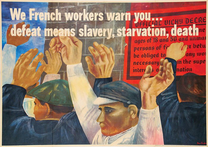 Ben Shahn "We French workers warn you" 40" x 28 1/: Ben Shahn "We French workers warn you ... defeat means slavery, starvation, death" 40" x 28 1/2" World War II poster. Colorful 1942 poster showing several French men with their hands in the air. Very