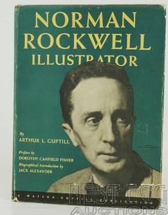 Norman Rockwell Illustrator. Signed by Rockwell: Arthur L. Guptill. Watson-Guptill Publications, Inc.: New York. 1946. Dust jacket (some wear and minor tears). Inscribed by Rockwell in green ink on front page: "Best wishes to Alfred Cheney