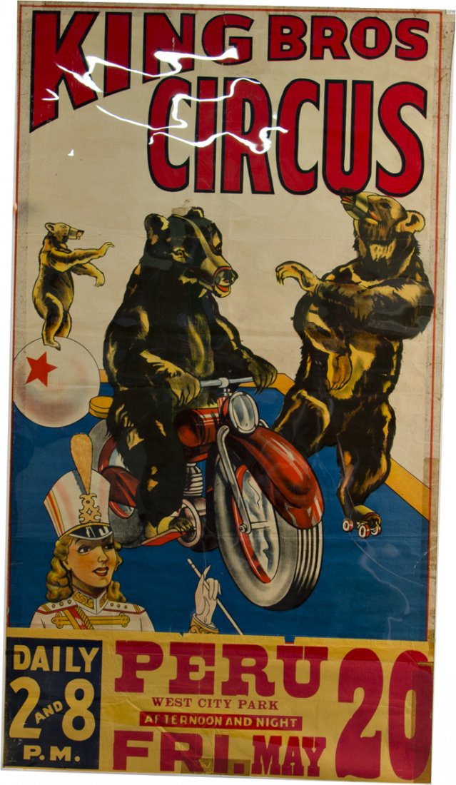 Large "King Bros." Circus Poster Depicting 3 Bears: Large "King Bros." Circus Poster depicting 3 Bears: One on a Large Ball, One on Roller Skates and One on a Motorcycle, has the city and date at bottom of poster, City of Peru and date was Friday May 2