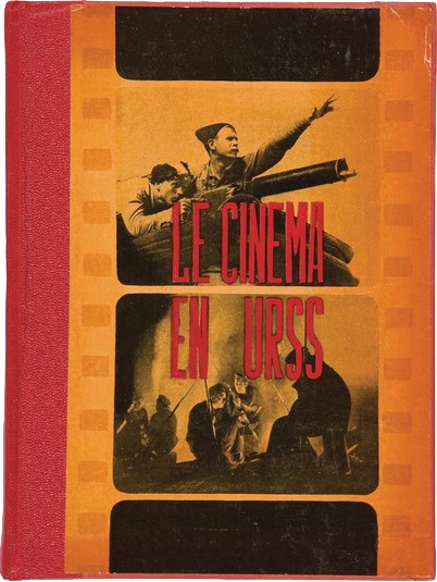 RODCHENKO, STEPANOVA (ill.) Le Cinema en URSS: RODCHENKO, Aleksander (1891-1956), and STEPANOVA, Varvara (1894-1958), illustrators. Soviet Cinematography [Le Cinema en URSS]. VOKS, Moscow, 1936, 312 pp., 25.6 x 19 cm. Illustrations and photomontag