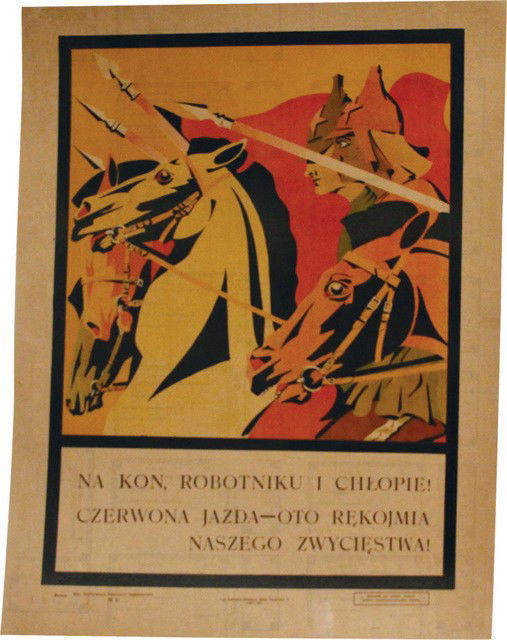 Anonymous Artist. 1920 Poster, Russo-Polish War Peri: [Workers And Peasants, Saddle Your Horses! Red Cavalry Is the Guarantee of Our Victory], expressive Polish language poster of the Russo-Polish War campaign. 81 x 64 cm, published by the Red Army Polit