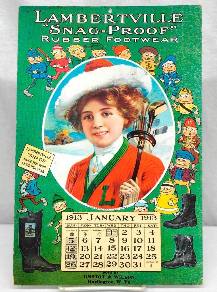 Lambertville Rubber Footwear 1913 Calendar: A calendar from this company, Lambertville 'Snag-Proof' Rubber Footwear, is relatively hard to find, especially in this condition. The calendar features The Lambertville Girl with Palmer Cox Brownies 