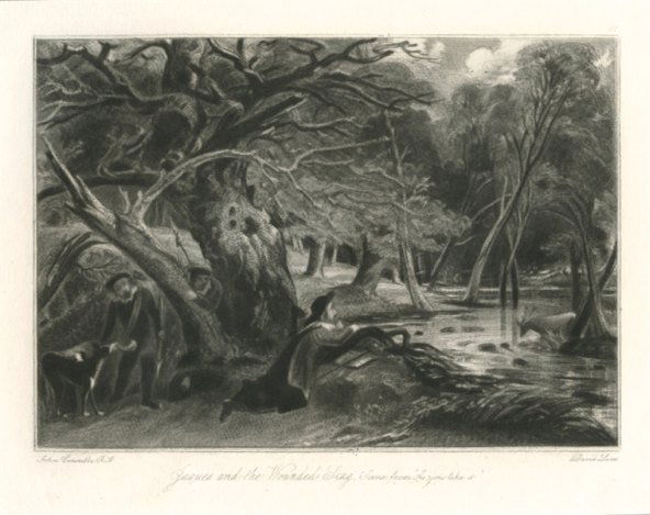 SIR JOHN CONSTABLE / DAVID LUCAS MEZZOTINT: SIR JOHN CONSTABLE / DAVID LUCAS MEZZOTINT "JACQUES AND THE WOUNDED STAG" - THIS BEAUTIFUL MEZZOTINT ENGRAVING WAS COMPOSED BY JOHN CONSTABLE AND ENGRAVED BY DAVID LUCAS - IT IS FROM THE MUCH SOUGHT -