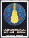 Rare Original American WW I Poster LIGHT CONSUMES COAL