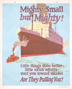 ORIGINAL 1929 Mather Work Poster MIGHT SHIP: Puy, Hal deMighty Small But MightyLithograph 192944 x 36.2 in. (112 x 92 cm)Condition: (A-) minimal tears and creasing in the marginsEstimate: $1,200Reserve: $700