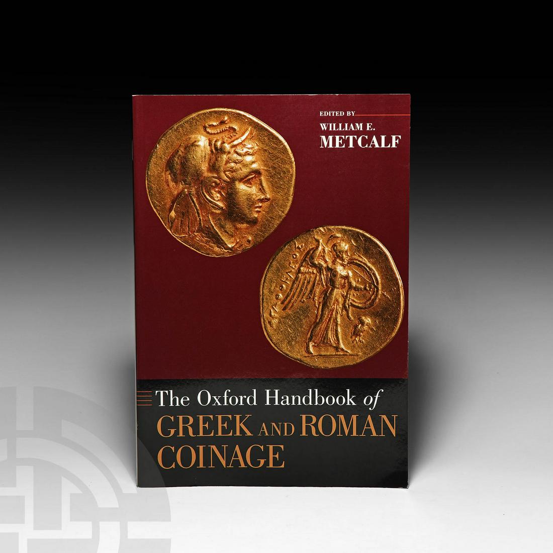 Metcalf - Oxford Handbook of Greek and Roman Coinage: Published 2012 AD. Metcalf, William E. (editor), The Oxford Handbook of Greek and Roman Coinage, OUP, 2012, paperback, illustrated. 1.4 kg, 25 x 17cm (10 x 6 3/4"). Ex libris David Miller numismatic l