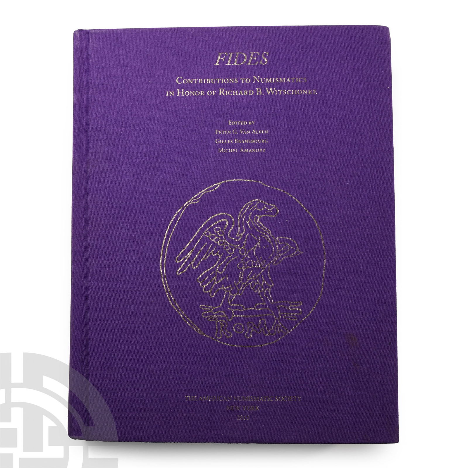 Fides - Contributions to Numismatics in Honor of Richard B. Witschonke (1 of 1)