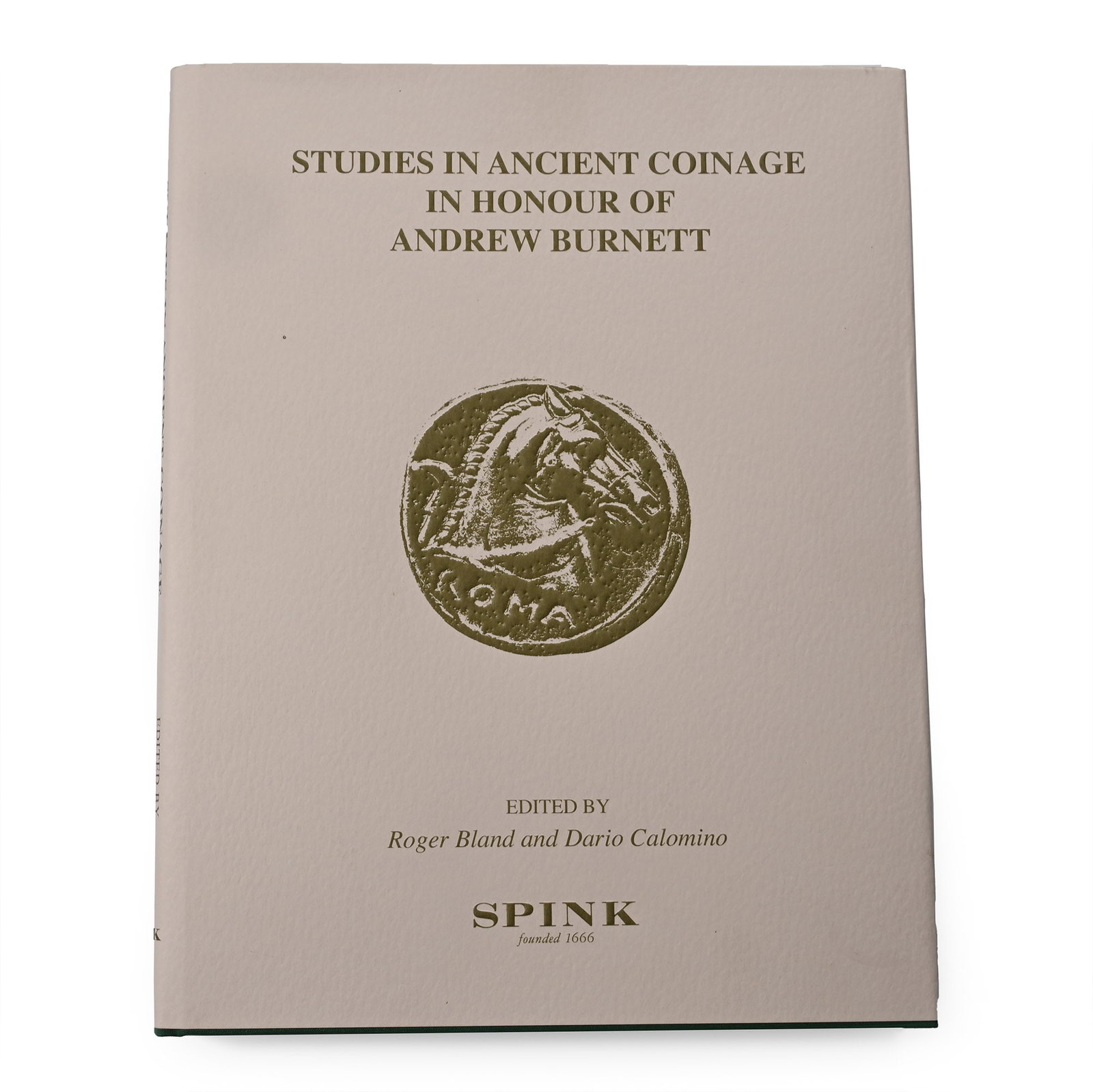 Studies in Ancient Coinage in Honour of Andrew Burnett: 2015 A.D. Roger Bland and Dario Calomino (eds.) - London, 2015, hardcovers with dustjacket, 316 pp, monochrome illustrations; as new. 1.6 kg. 28.3 x 22.2 cm (11 1/8 x 8 3/4 in.). [No Reserve] Property