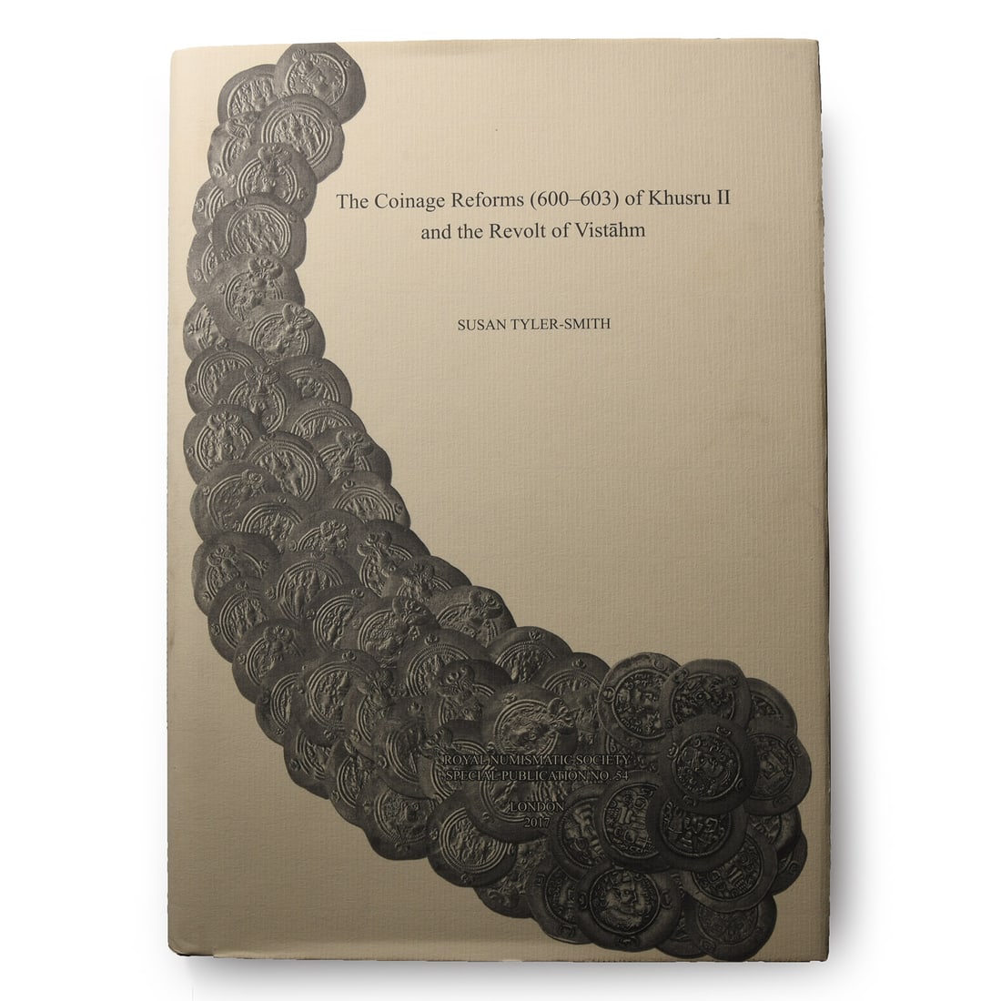 The Coinage Reforms (600-603) of Khusru II and the Revolt of Vistahm: 2017 A.D. Susan Tyler-Smith - London, 2017, hardback with dustwrapper, 292 pp; new. 1.5 kg total, 30.5 x 22 cm (12 x 8 5/8 in.). [No Reserve] Property of a North London, UK, gentleman. TimeLine Auctio