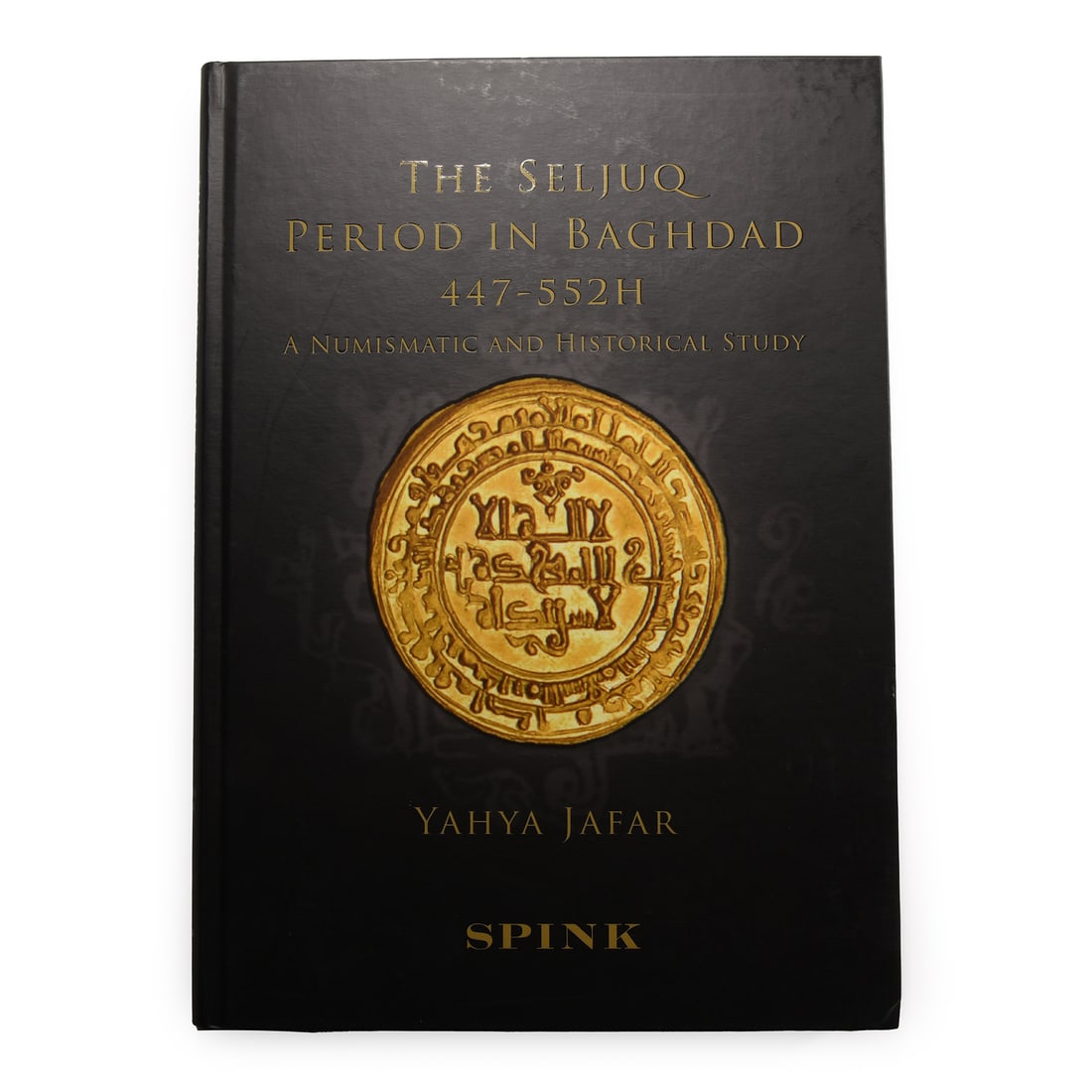 The Seljuq Period in Baghdad, 447-552H, A Numismatic and Historical Study (1 of 1)