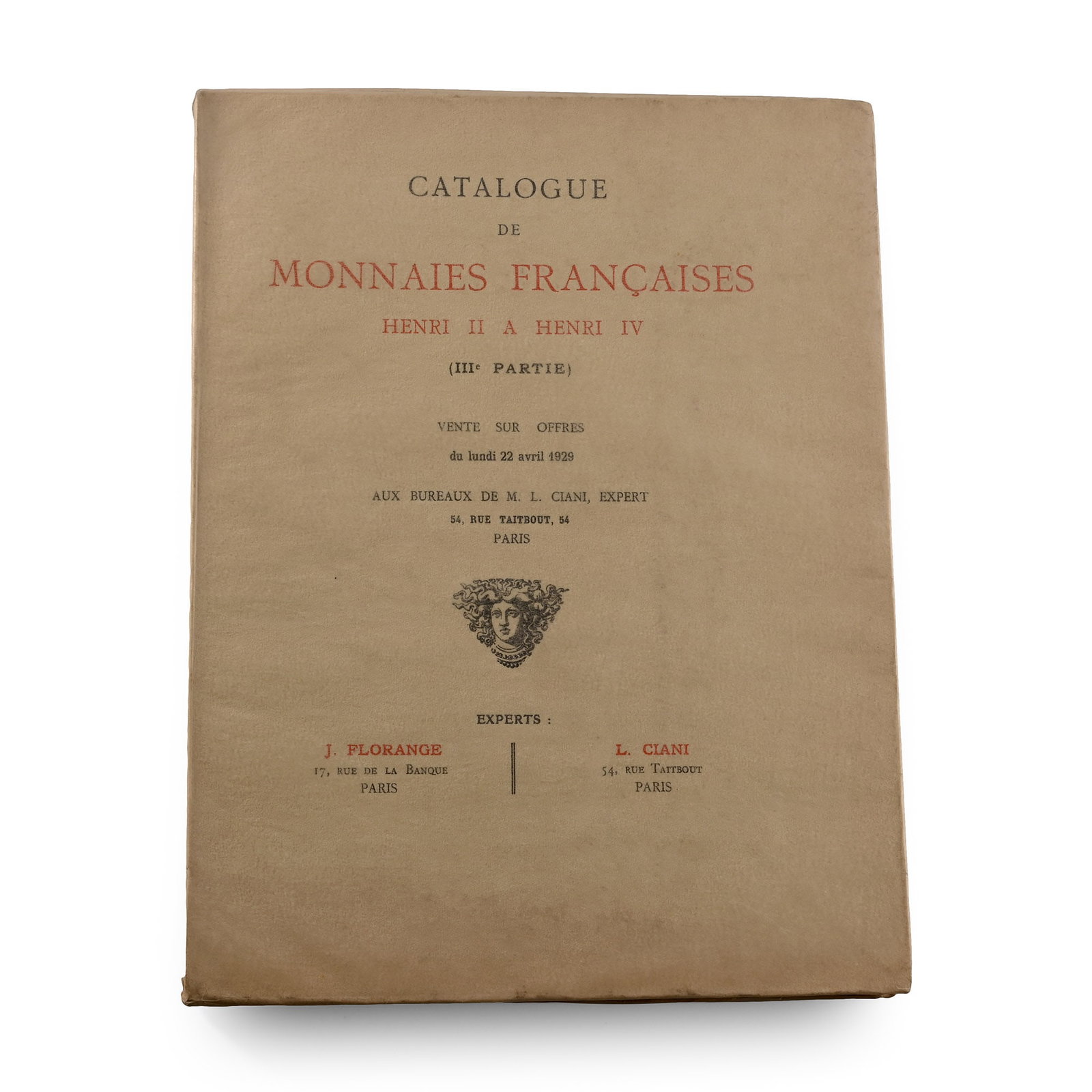Catalogue De Monnaies Francaises Henri II A Henri IV (IIIe Partie): 1929 A.D. J. Florance and L. Ciani (experts) - Catalogue De Monnaies Francaises Henri II A Henri IV (IIIe Partie), 1929, card cover, 201 pp, black-and-white plates. 470 grams, 27 x 20.5 cm (10 5/8 x 8