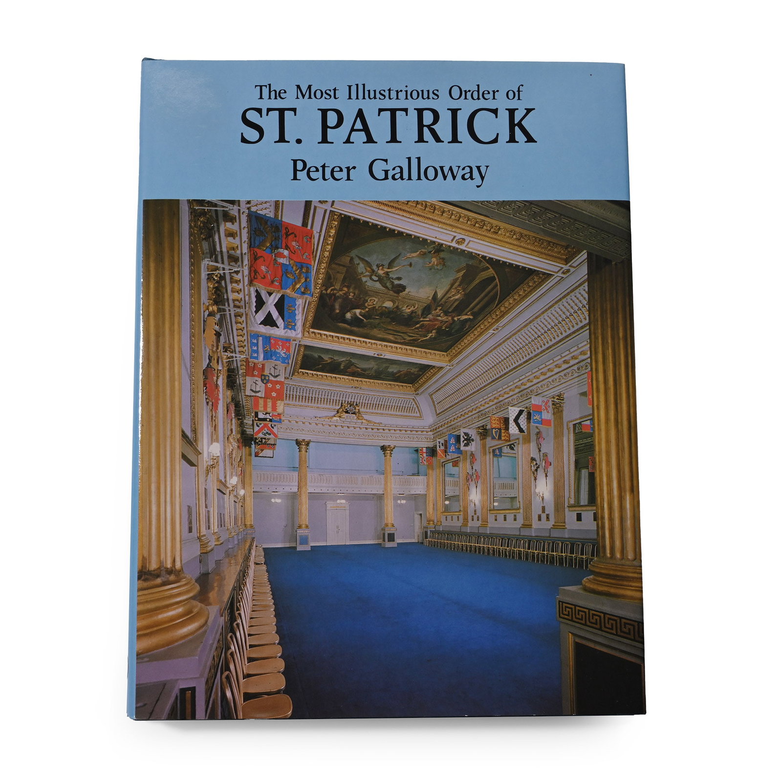NEW BOOK: The Most Illustrious Order of St. Patrick: 1983 A.D. Peter Galloway - Chichester, 1983, hardback with dustwrapper, 146 pp, colour and black-and-white illustrations; as new. 603 grams, 25.1 x 19 cm (9 7/8 x 7 1/2 in.). [No Reserve] Property of 