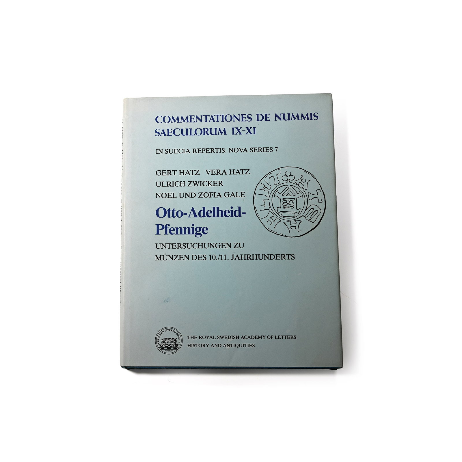 Commentationes de Nummis Saeculorum IX-XI Otto-Adelheid-Pfennige: 1991 A.D. Gert Hatz et al. - Stockholm, 1991, hardback with dustwrapper, 146 pp, monochrome, tables, maps, etc. 654 grams, 26.5 x 20.8 cm (10 1/2 x 8 1/8 in.). [No Reserve] Property of a UK gallery. T