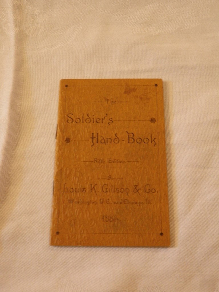 The Soldiers Handbook 1886: The Soldier's Handbook dated 1886 fifth edition by Louis K. Gillson & Co. Washington D.C. & Chicago, Ill.