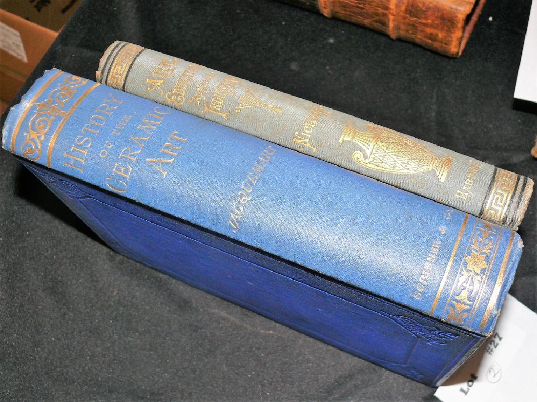 2 Books on Ceramics HISTORY OF THE CERAMIC ART: 2 Books on Ceramics HISTORY OF THE CERAMIC ART JACQUEMART, Albert; Desc. & Philosophical Study of Pottery; 2nd Ed., Trans. by PALLISER, Mrs. Ruby; Scribner, Armstrong & Co.; NY, 1877; Blue cloth board