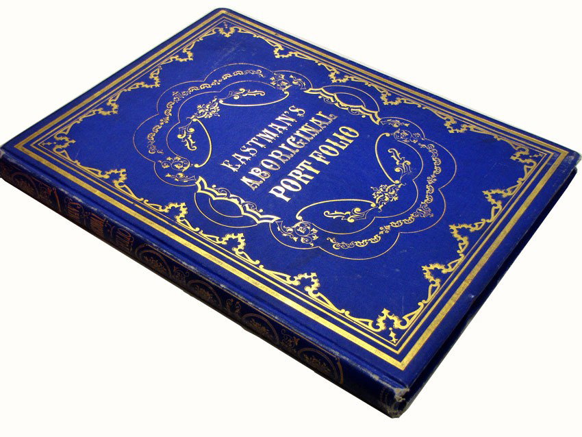 NATIVE AMERICAN: EASTMAN, MARY H.: The American Aboriginal Portfolio illus. by S. Eastman, U.S. Army Philadelphia: Lippincott, Grambo & Co., 1853 embossed gilt decorated blue cloth cover, 4to (very good, minor spine roughness at top an