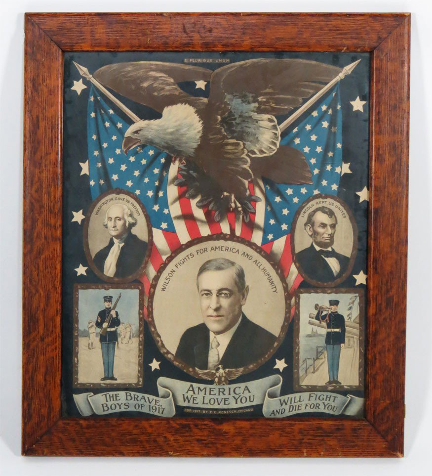 POSTER - PRESIDENT WILSON AMERICA WE LOVE YOU: The Brave, Boys of 1917, Will Fight and Die for You E. PLURIBUS UNUM - WASHINGTON GAVE US FREEDOM; LINCOLN KEPT US UNITED; WILSON FIGHTS FOR AMERICA AND ALL HUMANITY COP. 1917 BY E. G. RENESCH, CHICAG