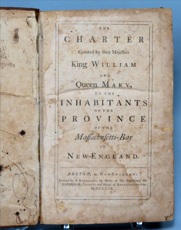 (on 2) 18TH C. MASSACHUSETTS-BAY HISTORICAL BOOK: The Charter Granted by Their Majesties King William and Queen Mary to the Inhabitants of the Province of the Massachusetts-Bay in New-England, Boston, in New England printed by S.Kneeland, 1759; with