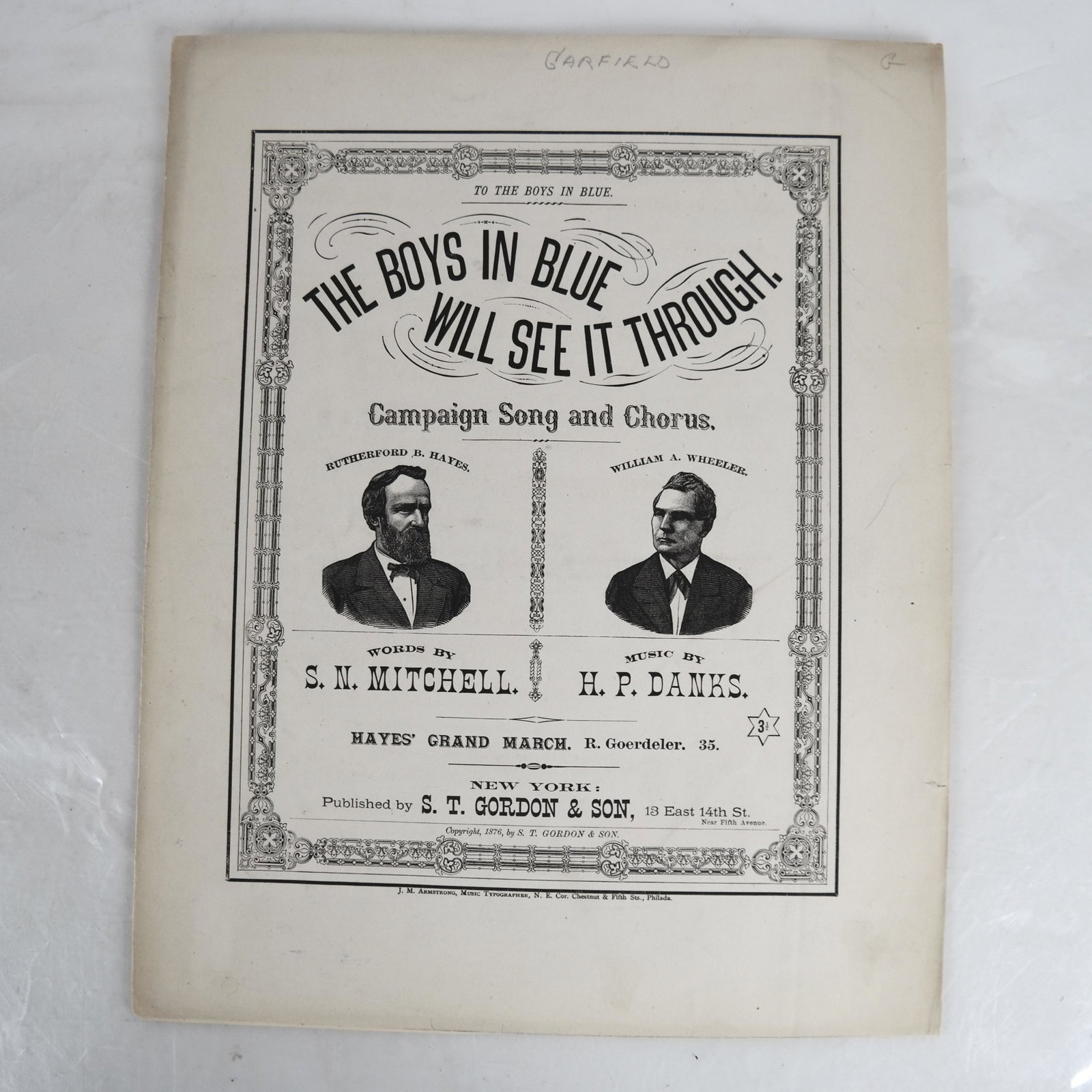 Rutherford B. Hayes / Wm A. Wheeler Campaign: "The Boys In Blue Will See It Through" campaign song and chorus sheet music for the 1876 campaign of Rutherford B. Hayes / Wm A. Wheeler. Words by S.N. Mitchell, music by H.P. Danks. Six pages total. 