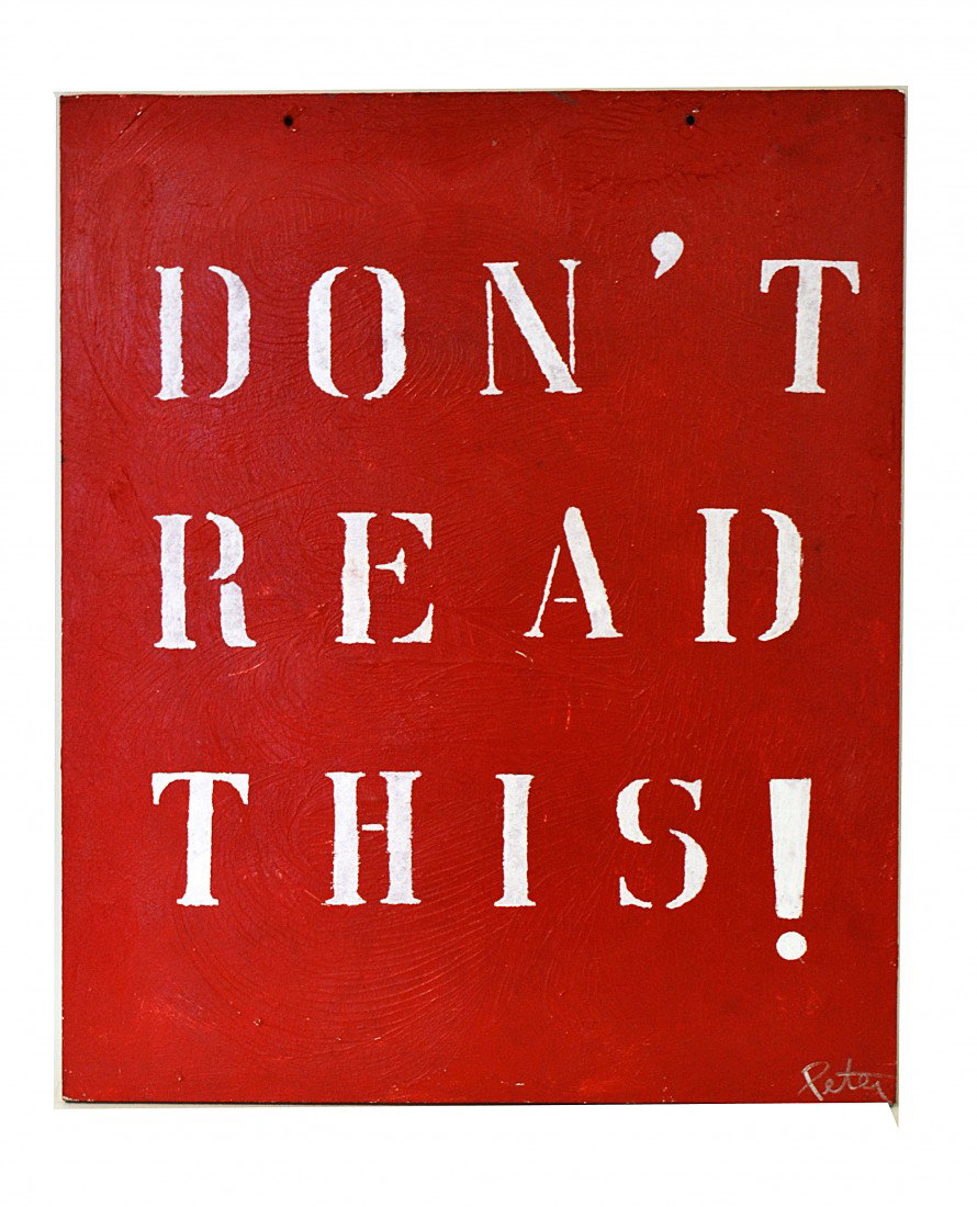 Peter Tunney Oil on Board, "Don't Read This": Oil on board with stencil "Don't Read This" against a red background, signed at bottom right, "Peter" and again on edge, "Peter '04". 30.5" H x 24" W. In good condition.