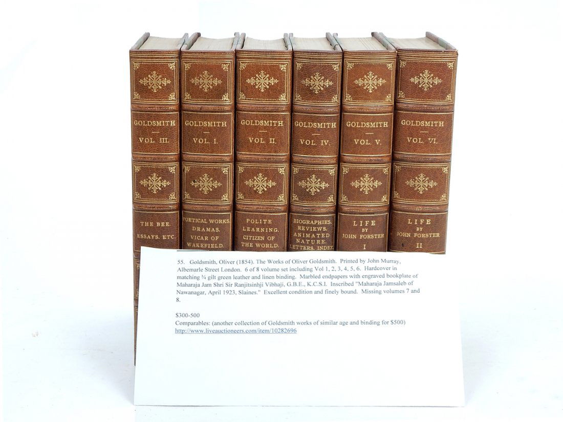 Six Volumes, "Oliver Goldsmith": Goldsmith, Oliver 1854. Printed by John Murray, Albemarle Street, London. 6 of 8 volumes, including 1-6. Hardcoer 3/4 gilt green leather and linen binding. Marbled end papers with engraved book plate.