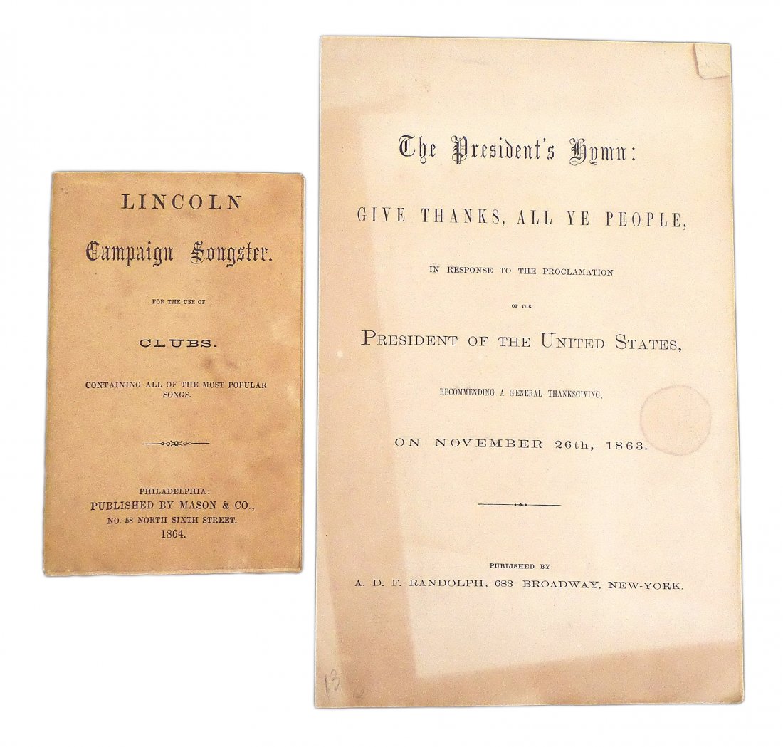 Lincoln - Presidential Sheet Music & Campaign Songster: Comprises 1). The President's Hymn "Give Thanks, All Ye People / in Response to the Proclamation / of the / President of the United States..." Published by A.D.F. Randolph, New York, N.Y., 1863, 8vo [