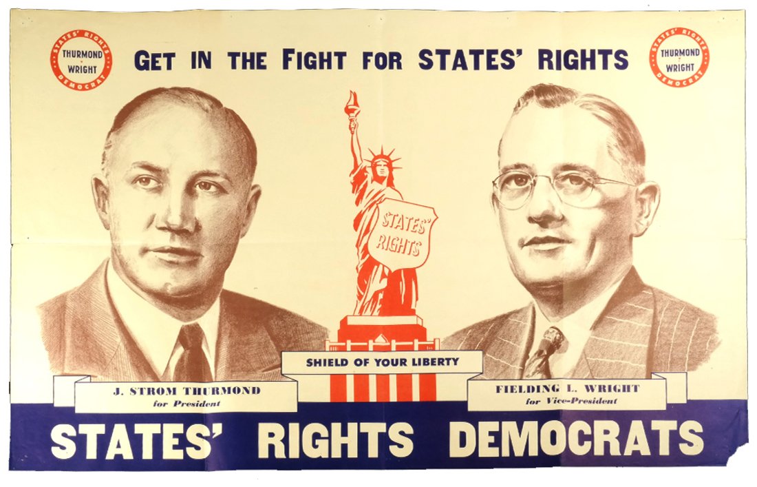 S. Thurmond & F. L. Wright 1948 Jugate Poster: Red and blue printed poster with jugate portraits of the 1948 3rd party Dixiecrat presidential candidate J. Strom Thurmond and running mate Fielding L. Wright. Portraits accompanied by an image of the