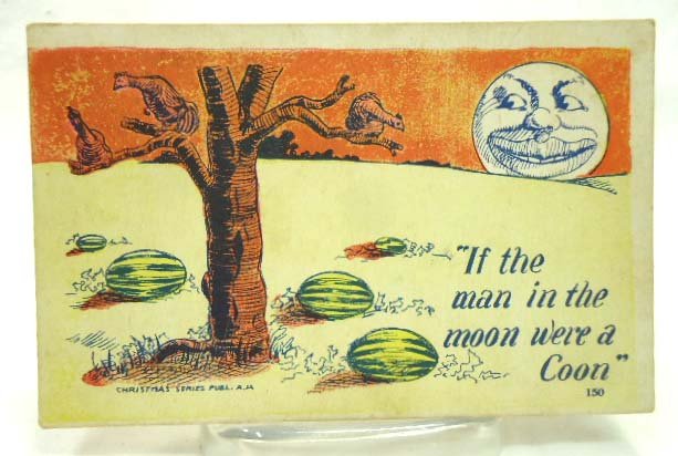 Black Memorabilia Post Card: if the man in the moon were a coon" 3 1/2" x 5 1/2