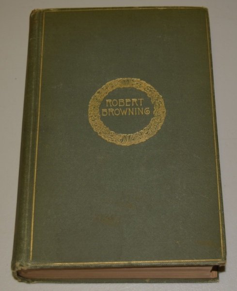 The Cambridge Edition of the Poets 1895: Robert Browning. The Cambridge Edition of the Poets. Edited by Horace E. Scudder. Browning by The Editor. 8.5" x 6"